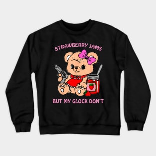 Strawberry Jams But My Glock Don't Cute Bear Strawberry Jams Crewneck Sweatshirt